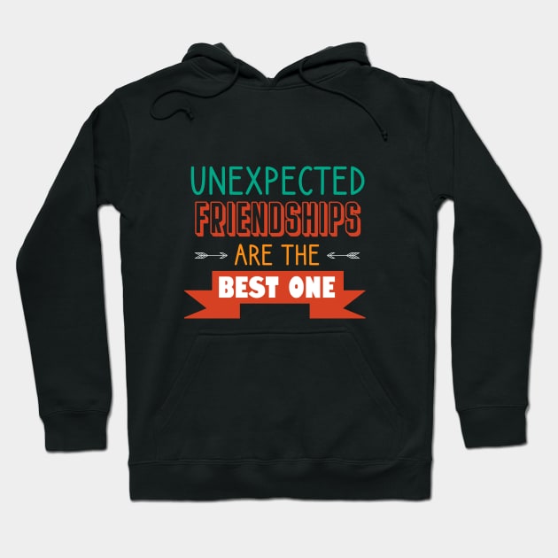 Unexpected friendships are the best one Hoodie by cypryanus